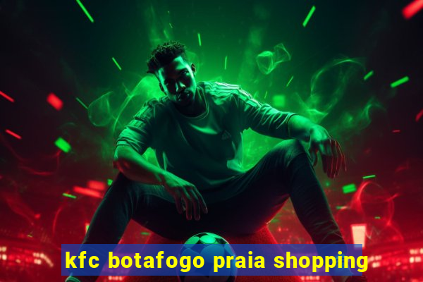 kfc botafogo praia shopping